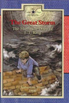 Hardcover The Great Storm: The Hurricane Diary of J. T. King, Galveston, Texas, 1900 Book