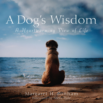 Paperback A Dog's Wisdom: A Heartwarming View of Life Book