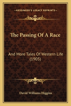 The Passing of a Race and More Tales of Western Life