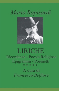 Paperback Liriche: Le Ricordanze - Le Poesie Religiose - Epigrammi - Poemetti [Italian] Book