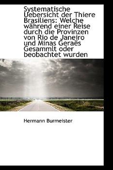 Paperback Systematische Uebersicht Der Thiere Brasiliens: Welche W Hrend Einer Reise Durch Die Provinzen Von R Book