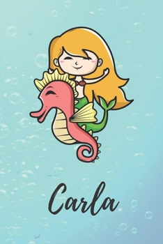 Carla: süßes personalisiertes Meerjungfrauen Schreibheft / Notizbuch / Tagebuch | viele Vornamen verfügbar | 100 Seiten liniert | Seepferdchen ... Vorname | Schwimmen (German Edition)