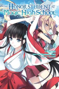 The Honor Student at Magic High School, Vol. 6 - Book #6 of the Honor Student at Magic High School Manga