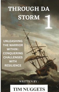 Paperback Through Da Storm: Unleashing the Warrior Within: Conquering Challenges with Resilience Book