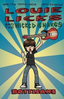 Paperback Louie Licks and the Wicked Snakes: Battleaxe Book
