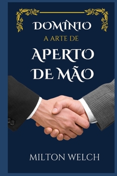 Paperback Dominando a Arte Do Aperto de Mão [Portuguese] Book