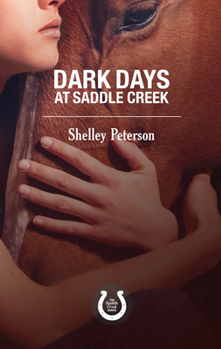 Dark Days at Saddle Creek - Book #3 of the Saddle Creek