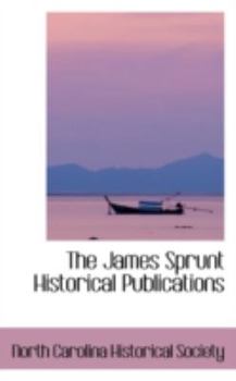 The James Sprunt Historical Publications
