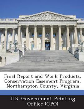 Paperback Final Report and Work Products, Conservation Easement Program, Northampton County, Virginia Book