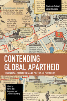 Paperback Contending Global Apartheid: Transversal Solidarities and Politics of Possibility Book