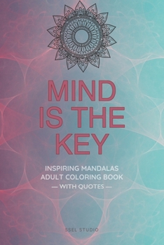 Paperback Mind is the Key - Inspiring Mandalas: Adult Coloring Book with Quotes by Famous Thinkers Book