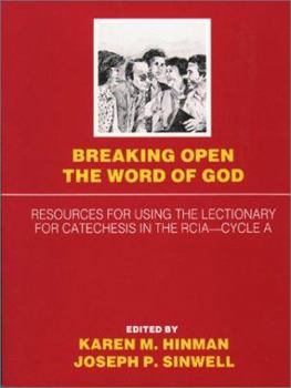 Paperback Breaking Open the Word of God, Cycle A: Resources for Using the Lectionary for Catechesis in the RCIA Book
