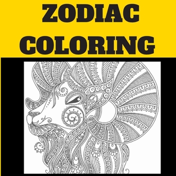Zodiac coloring: beautiffuly women zodiac diguise and Astrological Designs Coloring Book for Adults for Stress Relief and Relaxation