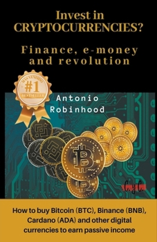 Paperback Invest in Cryptocurrencies? Finance, E-money and Revolution Book