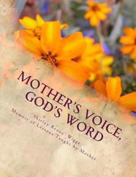 Paperback Mother's Voice, God's Word: Her amazing Godly wisdom forever remains. Book