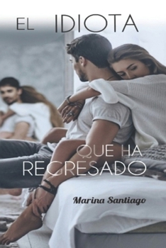 Paperback El idiota que ha regresado [Spanish] Book