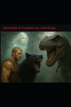 Homicides & Predators (1. Homicide Crimes, 2. Mayhem 3. Poetic Violence,)