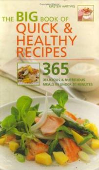 Paperback The Big Book of Quick & Healthy Recipes: 365 Delicious & Nutritious Meals in Under 30 Minutes. Kirsten Hartvig Book
