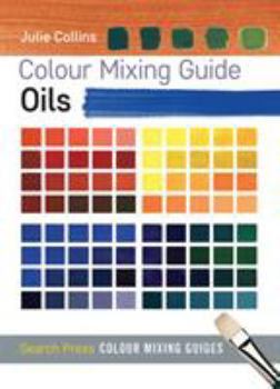 Paperback Colour Mixing Guide: Oils Book