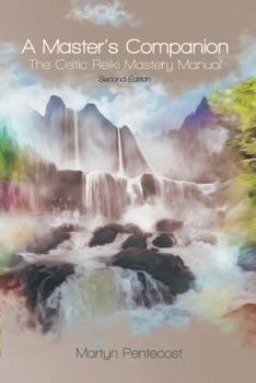 Paperback A Master's Companion: The Celtic Reiki Mastery Manual Book