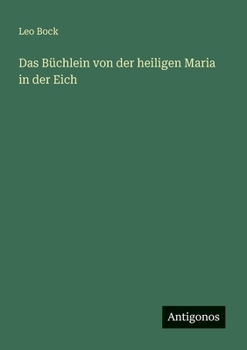 Paperback Das Büchlein von der heiligen Maria in der Eich [German] Book
