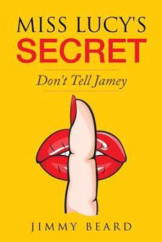 Paperback Miss Lucy's Secret: Don't Tell Jamey Book