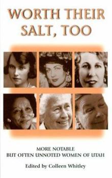 Hardcover Worth Their Salt, Too: More Notable But Often Unnoted Women of Utah Book