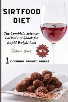 Paperback Sirtfood Diet: The Complete Science-Backed Cookbook for Rapid Weight Loss Book