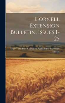 Hardcover Cornell Extension Bulletin, Issues 1-25 Book
