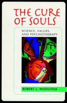 Hardcover The Cure of Souls: Science, Values, and Psychotherapy Book