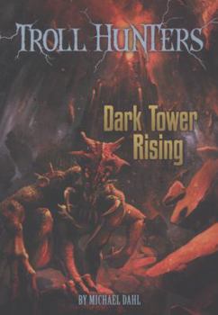 Dark Tower Rising - Book #2 of the Troll Hunters