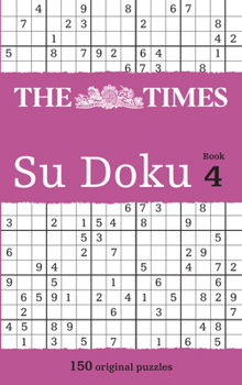 The Times Su Doku Book 4: 100 challenging puzzles from The Times - Book #4 of the Times Su Doku