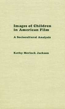 Hardcover Images of Children in American Film: A Sociocultural Analysis Book