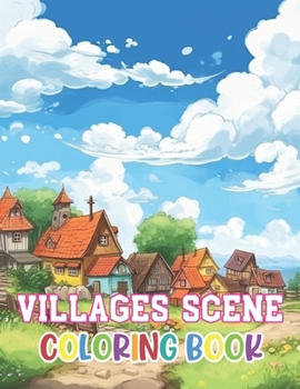 Paperback Villages Scene Coloring Book: eautiful and High-Quality Design To Relax and Enjoy Book