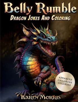 Paperback Belly Rumble: A Dragon Joke And Coloring Book For Kids Book
