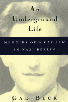 Hardcover An Underground Life: Memoirs of a Gay Jew in Nazi Berlin Book