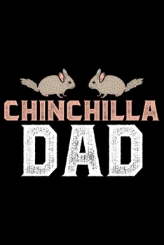 Paperback Chinchilla Dad: Cool CHINCHILLA Journal Notebook - Gifts Idea for CHINCHILLA Lovers Notebook for Men & Women. Book