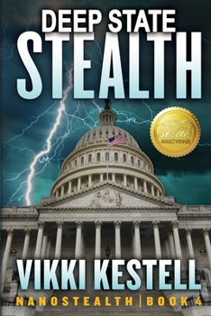 Deep State Stealth - Book #4 of the Nanostealth