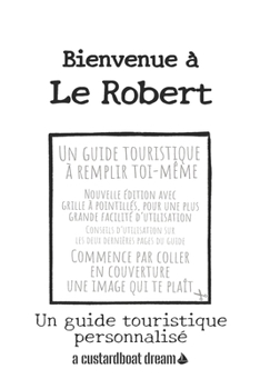 Paperback Bienvenue à Le Robert: Un guide touristique personnalisé [French] Book