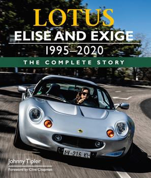 Hardcover Lotus Elise and Exige 1995-2020: The Complete Story Book