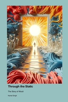 Paperback Through the Static: The Story of Wooli Book