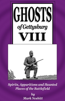 Paperback Ghosts of Gettysburg VIII: Spirits, Apparitions and Haunted Places on the Battlefield Book