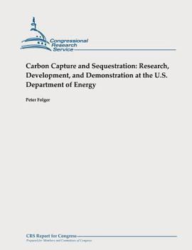 Paperback Carbon Capture and Sequestration: Research, Development, and Demonstration at the U.S. Department of Energy Book