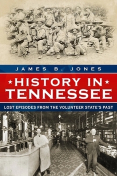 Paperback History in Tennessee: Lost Stories from the Volunteer State's Past Book