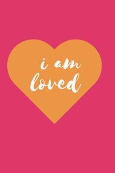 Paperback I Am Loved: a motivational and inspirational note, diary, journal Book