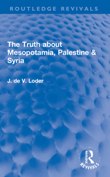 Paperback The Truth about Mesopotamia, Palestine & Syria Book