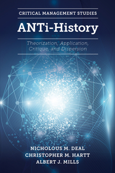 Hardcover Anti-History: Theorization, Application, Critique and Dispersion Book