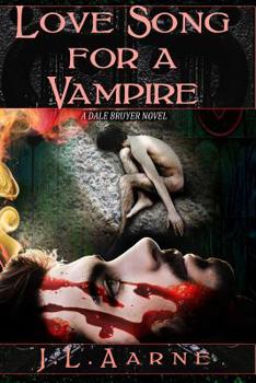 Love Song for a Vampire - Book #2 of the Dale Bruyer