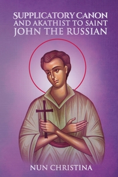 Paperback Supplicatory Canon and Akathist to Saint John the Russian Book