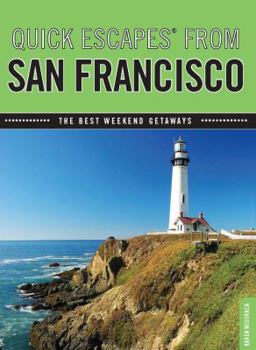 Paperback Quick Escapes(r) from San Francisco: The Best Weekend Getaways Book